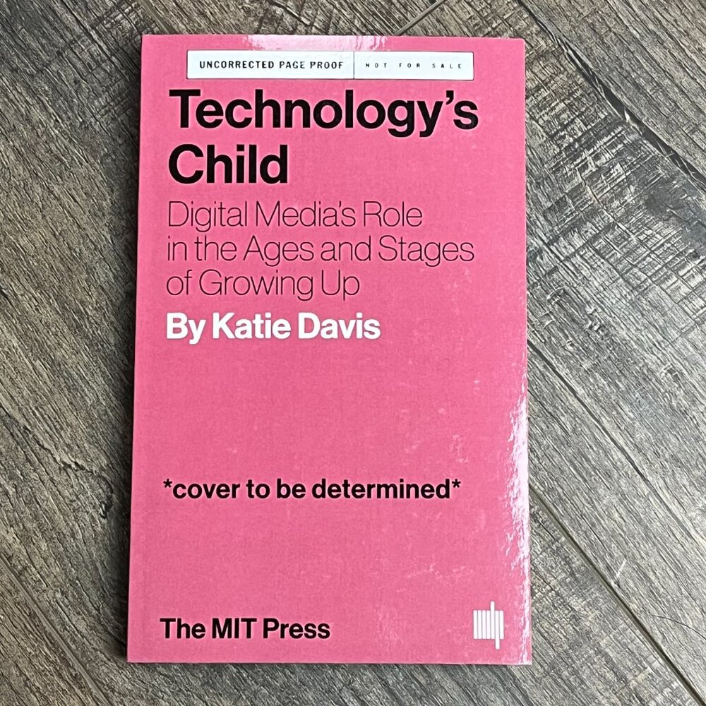 Technology's Child by Katie Davis ((ARC Uncorrected Proof))